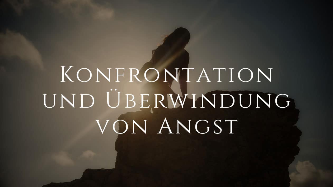 Konfrontation und Überwindung von Angst