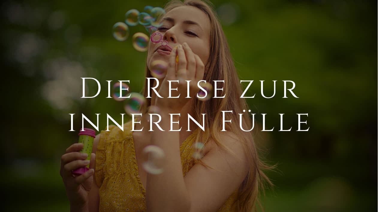 Die Reise zur inneren Fülle