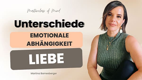 Podcast#231 – Der Unterschied zwischen emotionaler Abhängigkeit und Liebe