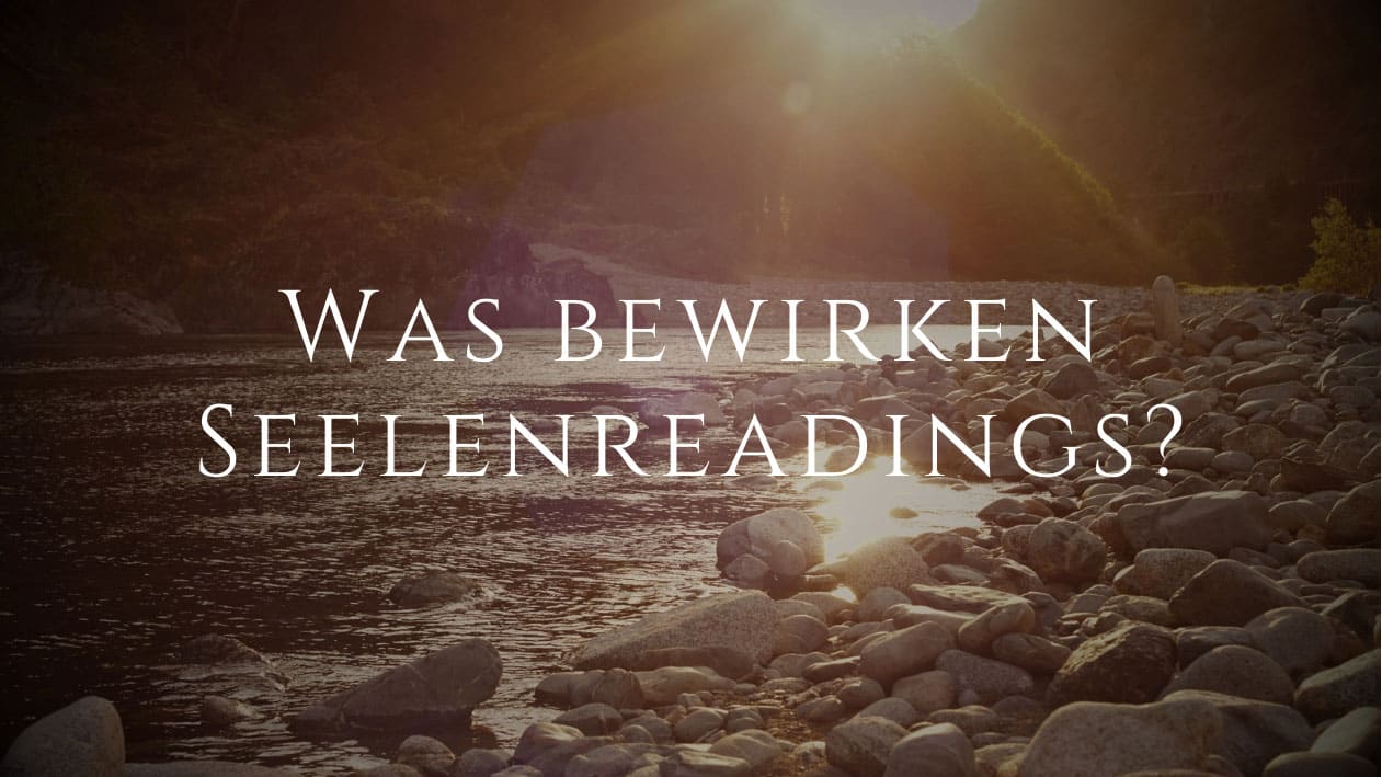 Was bewirken Seelenreadings?