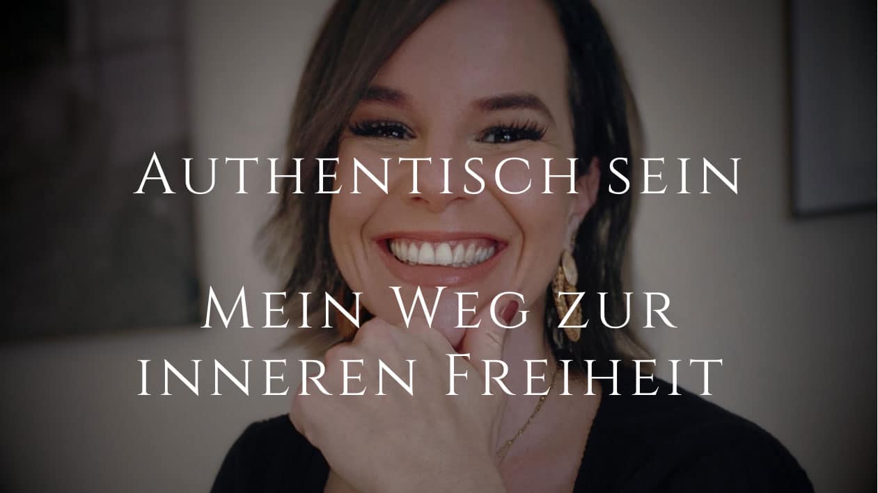 Authentisch sein – Mein Weg zur inneren Wahrheit