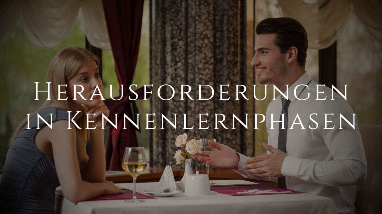 Herausforderungen in Kennenlernphasen
